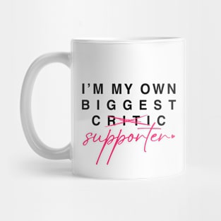 From My Worst Critic To My Biggest Supporter Mug